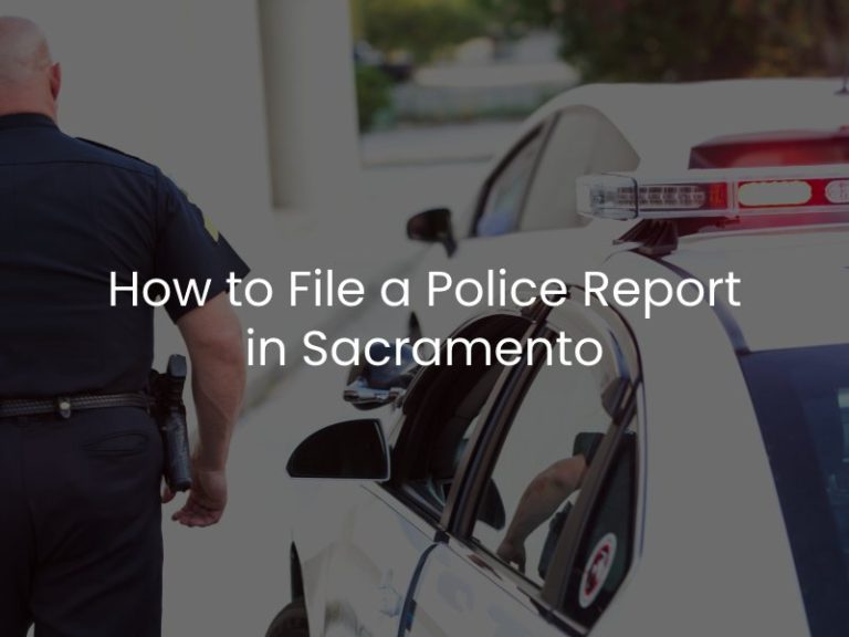 Sacramento Police Reports How to File a Police Report in Sacramento