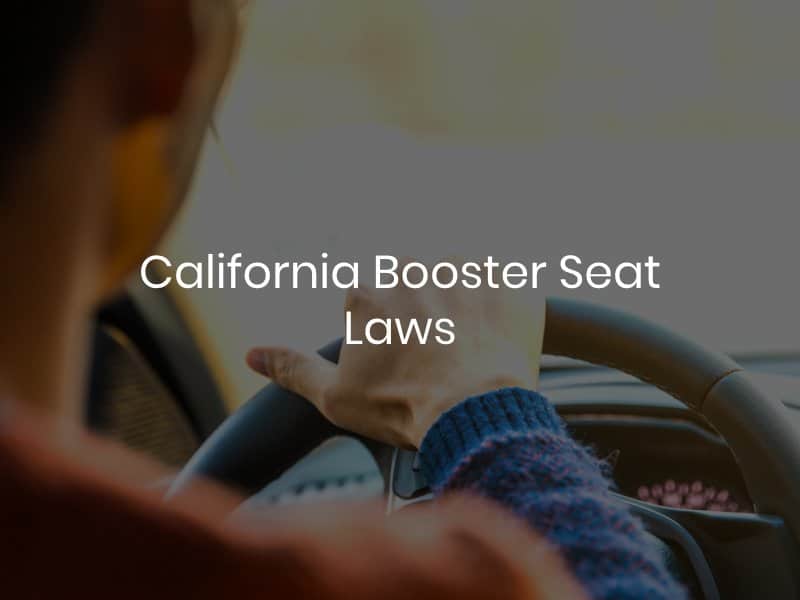 California Booster Seat Laws, What Are Car Seat Requirements In California