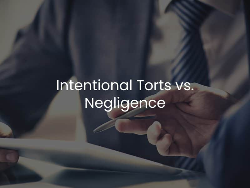 Intentional Torts vs. Negligence