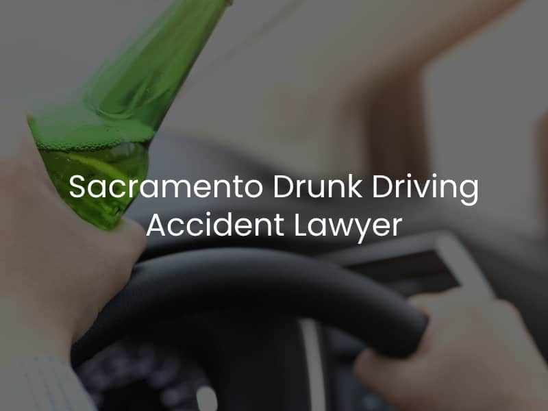 Sacramento Drunk Driving Accident Lawyer