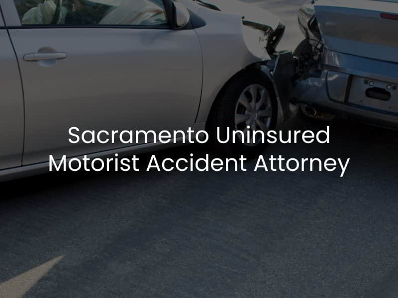 Sacramento Uninsured Motorist Accident Attorney