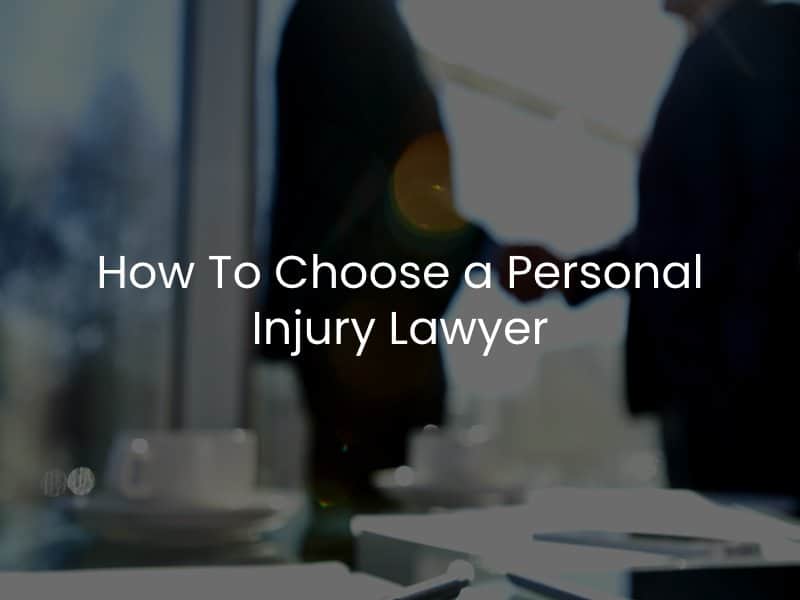 How To Choose a Personal Injury Lawyer