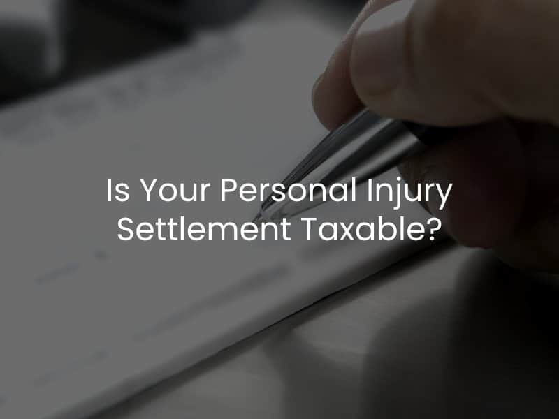 Is Your Personal Injury Settlement Taxable
