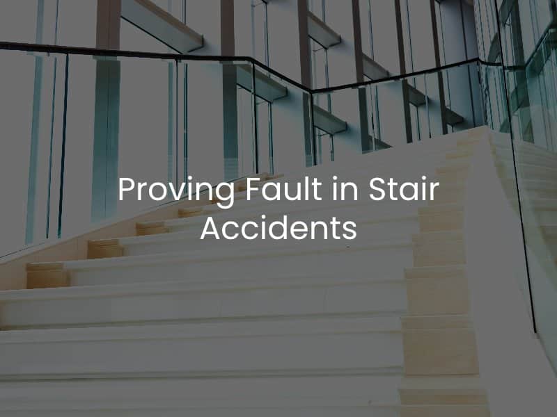 Proving Fault in Stair Accidents