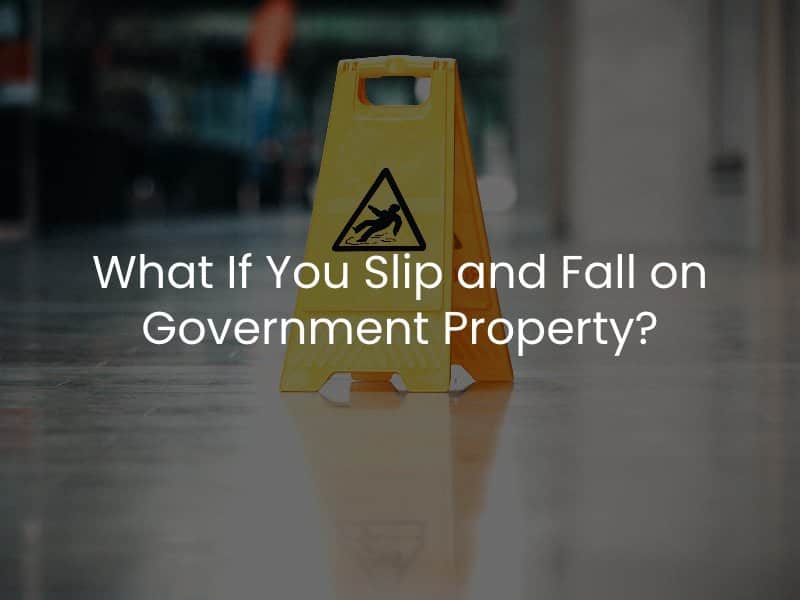 What If You Slip and Fall on Government Property_