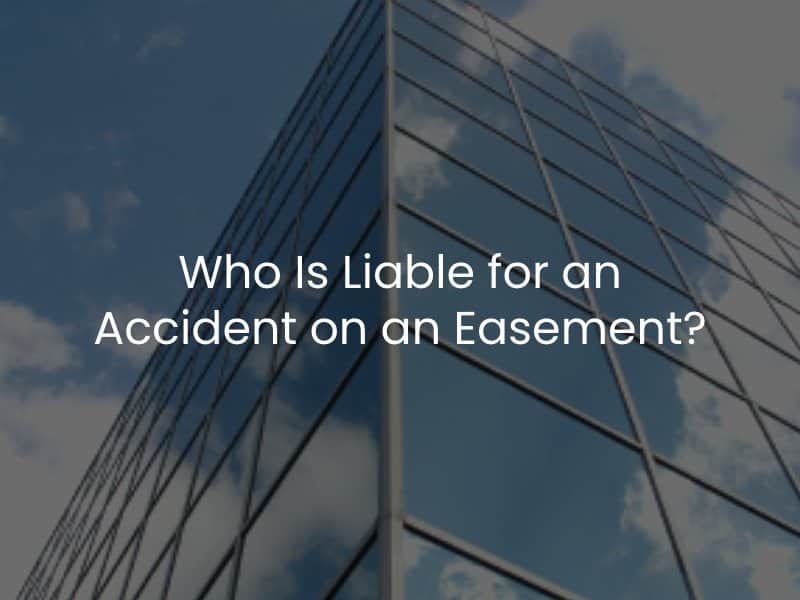 Who Is Liable for an Accident on an Easement?
