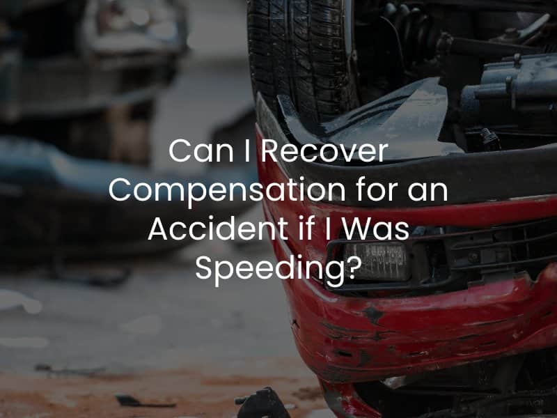 Can I Recover Compensation for an Accident if I Was Speeding?