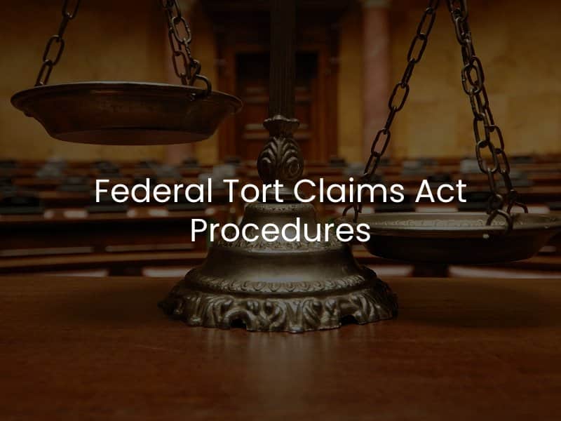 Federal Tort Claims Act Procedures