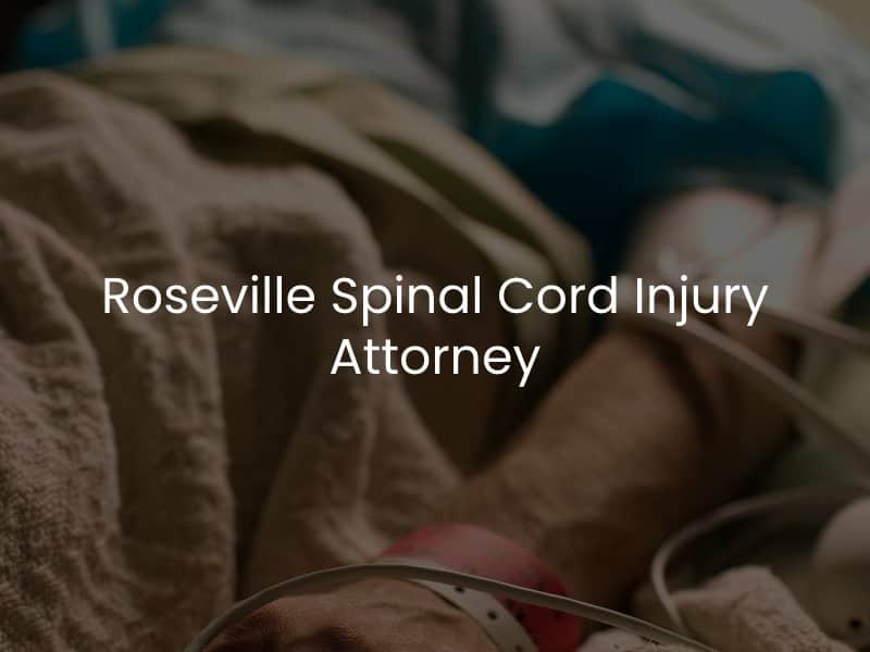 Roseville Spinal Cord Injury Attorney 