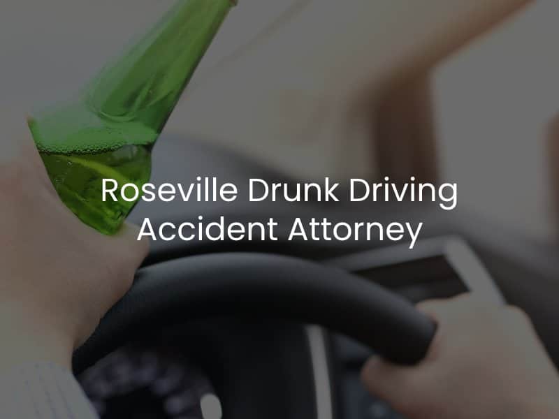 Roseville Drunk Driving Accident Attorney