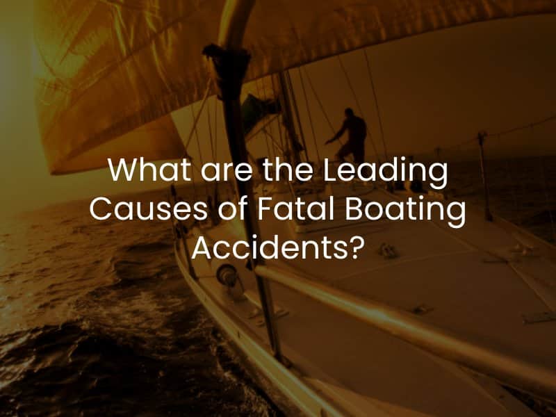 What are the Leading Causes of Fatal Boating Accidents?