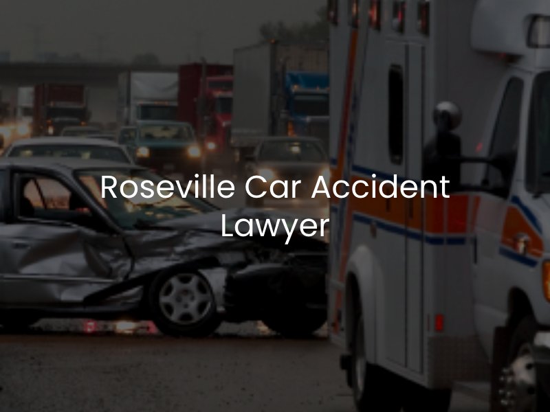 Roseville Car Accident Lawyer