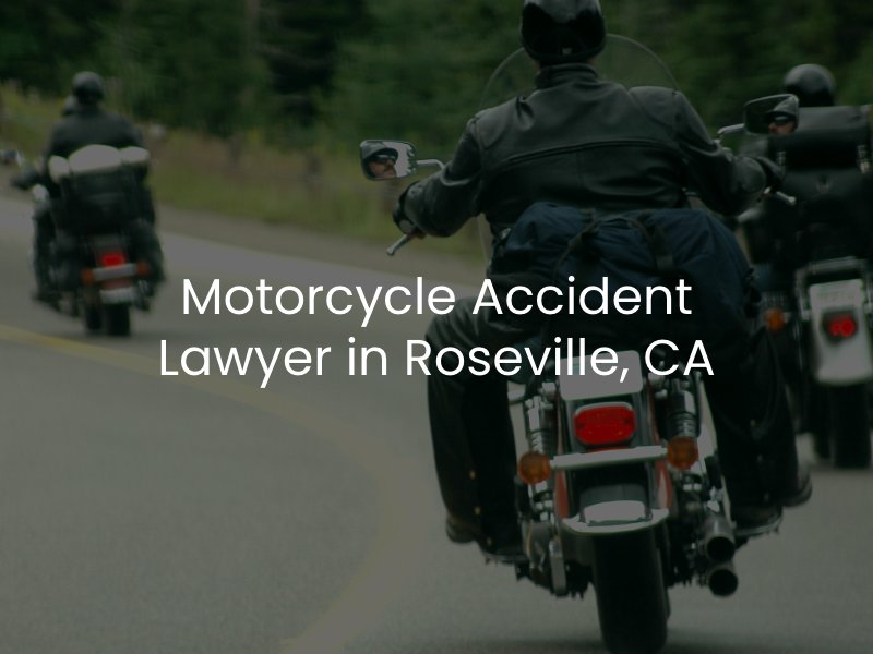 Motorcycle Accident Lawyer in Roseville, CA