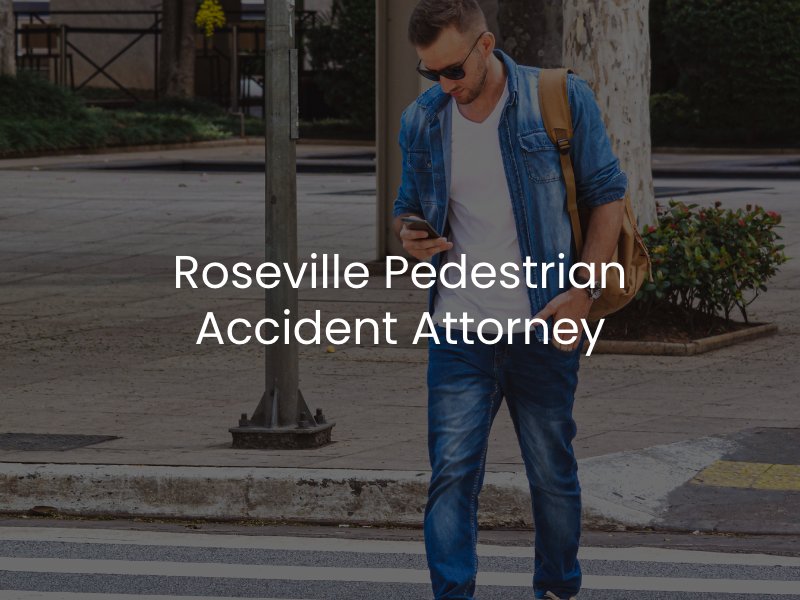 Roseville Pedestrian Accident Attorney