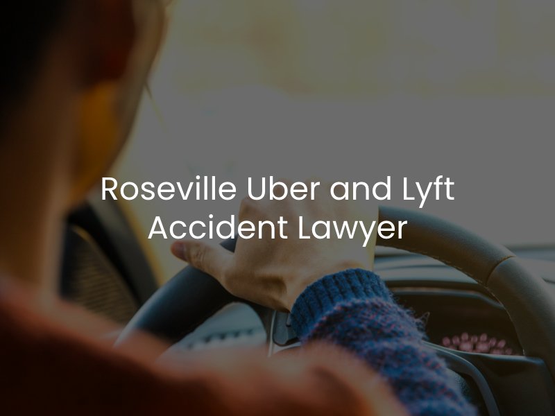 Roseville Uber and Lyft Accident Lawyer