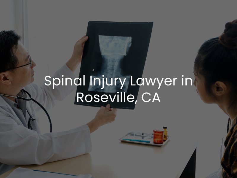Spinal Injury Lawyer in Roseville, CA