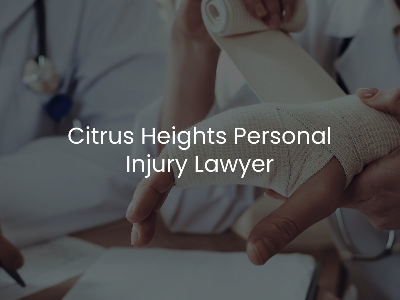 Citrus Heights Personal Injury Lawyer